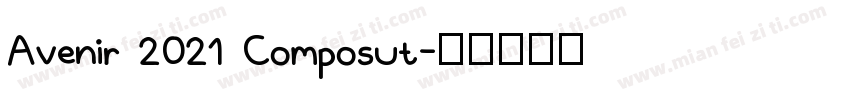 Avenir 2021 Composut字体转换